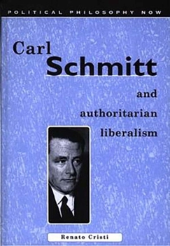 Paperback Carl Schmitt and Authoritarian Liberalism: Strong State, Free Economy Book