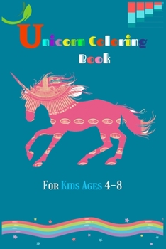 Unicorn coloring book for kids ages 4-8: A Fun Kid Workbook Game For Learning, Coloring, Dot To Dot, Mazes, Word Search and More