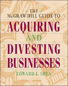 Hardcover The McGraw-Hill Guide to Acquiring and Divesting Businesses Book