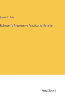 Hardcover Robinson's Progressive Practical Arithmetic Book