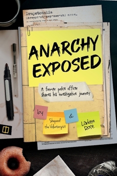 Paperback Anarchy Exposed: A former police officer shares his investigative journey. Book