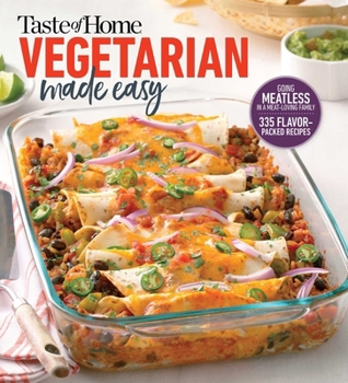 Paperback Taste of Home Vegetarian Made Easy: 335 Delicious Meatless Recipes with Tips for Every Table Book