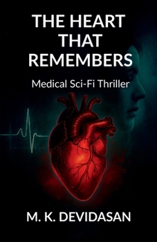 Paperback The Heart that Remembers: Medical Sci-Fi Thriller Book