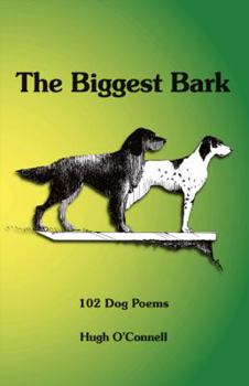 Paperback The Biggest Bark: 102 Dog Poems Book