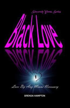 Paperback Black Love: Love By Any Means Necessary Book