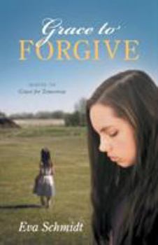 Paperback Grace to Forgive: Sequel to Grace for Tomorrow Book