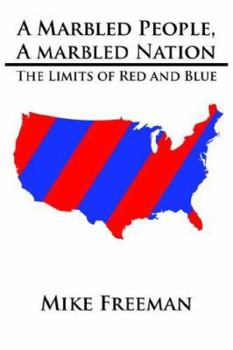 Paperback A Marbled People, A Marbled Nation: The Limits of Red and Blue Book