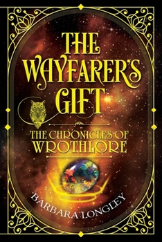 Paperback THE WAYFARER'S GIFT - The Chronicles of Wrothlore Book