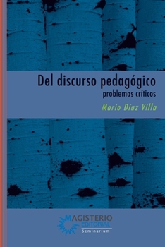 Paperback Del discurso pedagógico: problemas críticos [Spanish] Book