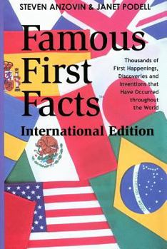 Hardcover Famous First Facts: International Edition : A Record of First Happenings, Discoveries, and Inventions in World History Book