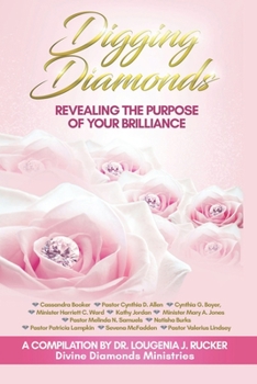 Paperback Digging Diamonds: Revealing the Purpose of Your Brilliance Book