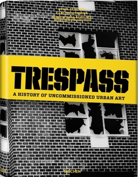 Hardcover Trespass: A History of Uncommissioned Urban Art Book