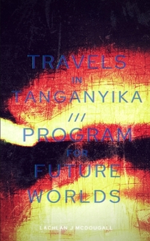 Paperback Travels in Tanganyika///A Program for Future Worlds Book