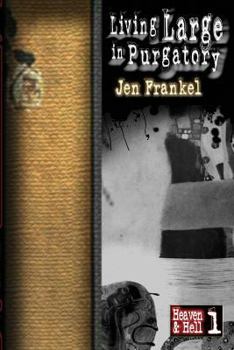 Paperback Living Large In Purgatory: Heaven & Hell Part One Book