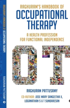 Raghuram’s Handbook of Occupational Therapy: A Health Profession for Functional Independence