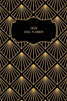 2020 Goal Planner: 2020 Dated Goal Planner Focus Weekly Monthly