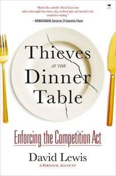 Paperback Thieves at the Dinner Table: Enforcing the Competition Act: A Personal Account Book