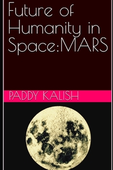 Paperback Future of Humanity in Space: Mars Book