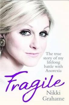 Paperback Fragile: A heart-breaking story of a lifelong battle with anorexia Book