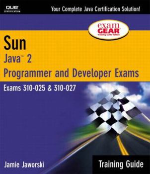 Paperback Sun Certification Training Guide: CS-310-025 & CX-310-027: Java 2 Programmer and Developer Exams [With CDROM] Book