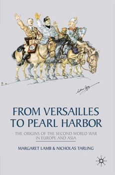 Paperback From Versailles to Pearl Harbor: The Origins of the Second World War in Europe and Asia Book