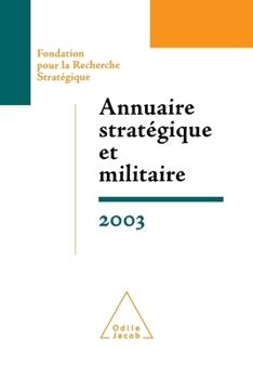 Strategic and Military Yearbook 2003 / Annuaire stratégique et militaire 2003: Fondation pour la Recherche Stratégique