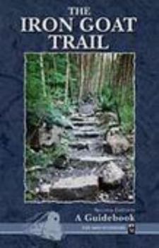 Paperback The Iron Goat Trail: A Guidebook Book