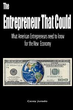 The Entrepreneur That Could: What American Entrepreneurs Need To Know for the New Economy