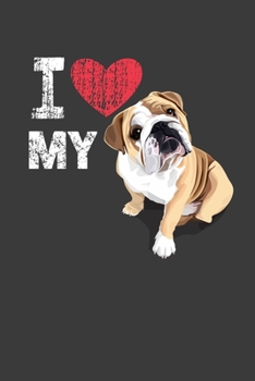 I My: Perfect Notebook For Funny Bulldog Lover. Cute Cream Paper 6*9 Inch With 100 Pages Notebook For Writing Daily Routine, Journal and Hand Note