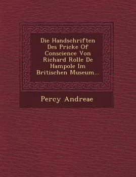 Die Handschriften Des Pricke of Conscience Von Richard Rolle de Hampole Im Britischen Museum...