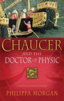 Hardcover Chaucer and the Doctor of Physic: A Medieval Murder Mystery Book