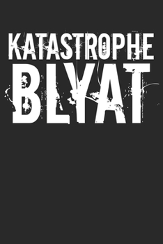Katastrophe: Notebook Notizbuch Punktraster Dotgrid Gepunktet A5 I Katastrophe I Unfassbar I unglaublich I Meme I Lustig I Humor I Internet Trend I Blyat (German Edition)