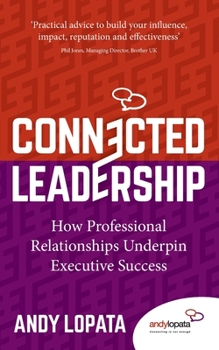 Paperback Connected Leadership: How Professional Relationships Underpin Executive Success Book