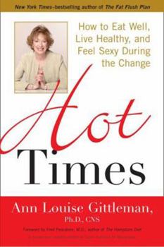 Paperback Hot Times: How to Eat Well, Live Healthy, and Feel Sexy During the Change Book
