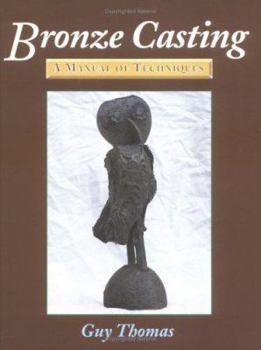 Hardcover Bronze Casting: A Manual of Techniques Book