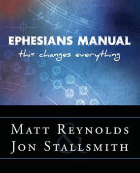 Paperback Ephesians Manual: This Changes Everything Book