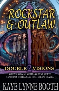 The Rock Star & The Outlaw 2: Double Visions (Time-Travel Adventure)