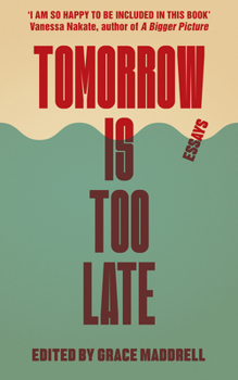 Paperback Tomorrow Is Too Late: An International Youth Manifesto for Climate Justice Book