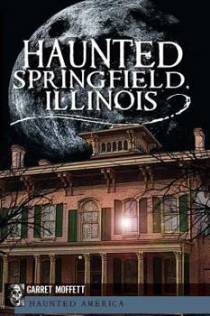 Paperback Haunted Springfield, Illinois Book