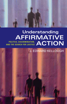 Paperback Understanding Affirmative Action: Politics, Discrimination, and the Search for Justice Book