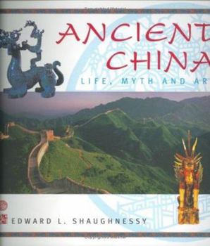 Ancient China: Life, Myth and Art - Book #6 of the Ancient Civilisations: life, myth and art