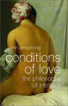 Hardcover Conditions of Love: The Philosophy of Intimacy Book