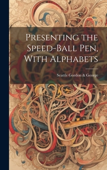 Hardcover Presenting the Speed-ball Pen, With Alphabets Book