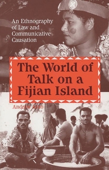 Paperback The World of Talk on a Fijian Island: An Ethnography of Law and Communicative Causation Book