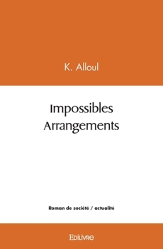 Paperback Impossibles Arrangements [French] Book