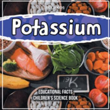 Paperback Potassium Educational Facts Children's Science Book