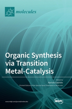 Hardcover Organic Synthesis via Transition Metal-Catalysis Book