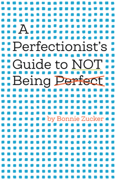 Paperback A Perfectionist's Guide to Not Being Perfect Book
