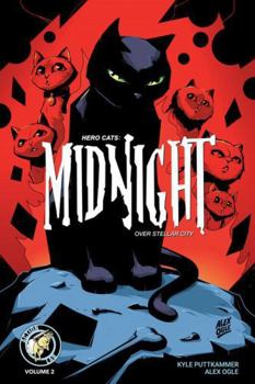 Hero Cats: Midnight Over Stellar City Vol. 2 - Book #2 of the Hero Cats: Midnight Over Stellar City