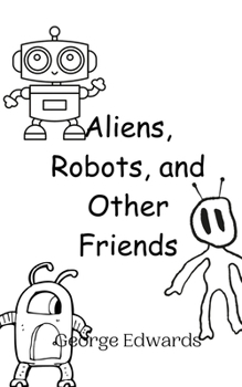 Paperback Aliens, Robots, and Other Friends Book
